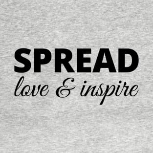 Spread Love & Inspire T-Shirt